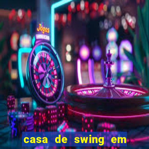 casa de swing em foz do igua莽u